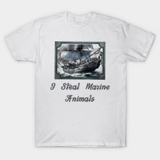 I Steal Marine Animals T-Shirt